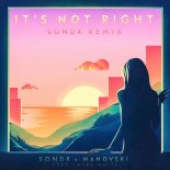 Sondr & Manovski - It\'s Not Right (feat. Laura White) (Sondr Remix)