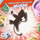 Pegboard Nerds & Tokyo Machine - MOSHI