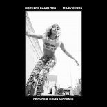 Miley Cyrus - Mother's Daughter (Fry Ups & Colin Jay Remix)