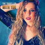 THE TRAVELLER - WITH YOU