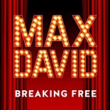 Max David - Breaking Free (High School Extended Mix)