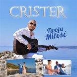 Crister - Twoja Miłość (Extended)