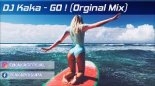 DJ Kaka - GO ! (Orginal Mix)