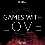 Tim Dian - Games With Love (Original Mix)