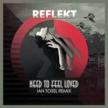 Reflekt - Need To Feel Loved (Ian Tosel Remix)