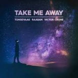 Tungevaag & Raaban feat. Victor Crone - Take Me Away
