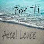 Axcel Lence - Por Ti