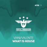 Viani & Valente - What Is House (Extended Mix)