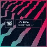 Joluca - Nobody Else (Original Mix)