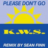 K.W.S - Please Don\'t Go (Sean Finn Remix)