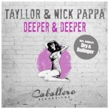 Tayllor, Nick Pappa - Deeper & Deeper (Dry & Bolinger Remix)