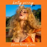 Katy Perry - Never Really Over (Syn Cole Remix)