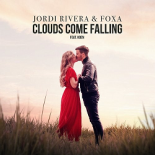 Jordi Rivera & Foxa Ft. Koen - Clouds Come Falling (Original Mix)