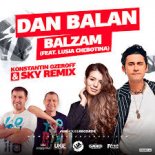 Dan Balan - Balzam (feat. Lusia Chebotina) (Konstantin Ozeroff & Sky Radio Edit)