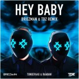 Tungevaag & Raaban - Hey Baby (Briezman & TDZ Remix)