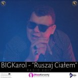 BIGKarol - Ruszaj Ciałem (Fair Play Remix)