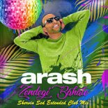 Arash - Zendegi Bahale (Shervin Sed Extended Club Mix)