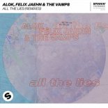 Alok, Felix Jaehn & The Vamps - All The Lies (Adam Trigger Remix)