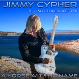 Jimmy Cypher feat. Michael Keith - A Horse With No Name (Moto Blanco Remix)