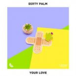 Dirty Palm - Your Love (Extended Mix)