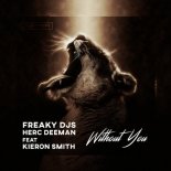 Herc Deeman, Freaky DJs Feat. Kieron Smith - Without You (Original Mix)