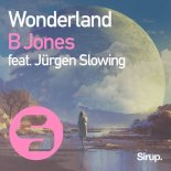 B Jones Feat. Jurgen Slowing - Wonderland (Original Club Mix)
