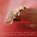 Sour - Waiting for You (Sebastian Perez Remix)