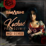 SMASH! - Kochać prawdziwie (MG! Remix Extended)