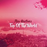 Alex Martinez - Top Of The World (Max Farenthide Radio Edit)