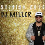 DJ Miller - Shining 2019 (It's a Miller Time) (Extended)