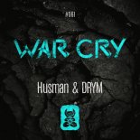 Husman & DRYM - War Cry (Extended Mix)