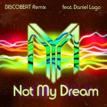 NoYesMan feat. Daniel Lago - Not My Dream (Discobeat Remix)