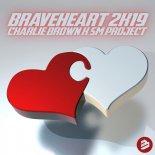 Charlie Brown X SM Project – Braveheart 2K19 (Original Mix)