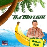 Dj Matrix - Banana Boat (Original Version)