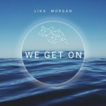 Lika Morgan - We Get On (Original Mix)