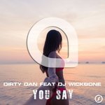 Dirty Dan feat. DJ Wickbone  - You Say (Harlie & Charper Remix)