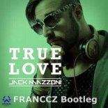 Jack Mazzoni & Markdoz - True Love  (FRANCCZ BOOTLEG)