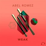 Abel Romez - Weak (Extended Mix)