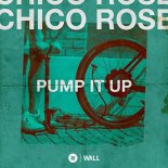 Chico Rose - Pump It Up (Original Mix)