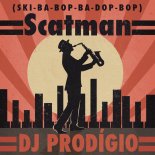 DJ Prodigio - Scatman (Ski-Ba-Bop-Ba-Dop-Bop)