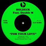 Holdeck, Double M - For Your Love (Moreno Pezzolato Remix)