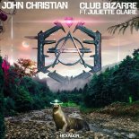 John Christian feat. Juliette Claire - Club Bizarre (Original Mix)