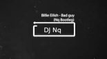 Billie Eilish - Bad guy (Nq Bootleg)