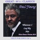 Paul Young - Wherever I Lay My Hat (Italo Disco Remix 2019)