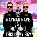 Rayman Rave & MC Duro - This Is My Bay (Dan Rock Radio Edit)