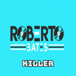 Roberto Bates feat. Malberg - Killer (Radio Edit)