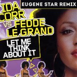 Ida Corr vs Fedde Le Grand - Let Me Think About It (Eugene Star Remix) (Radio Edit)