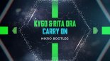 Kygo & Rita Ora - Carry On (Mikro Bootleg)