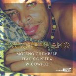 Moreno Chembele · X.Orbit · WICOWICO - Porque Te Amo (Original Mix)