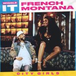 French Montana feat City Girls - Wiggle It